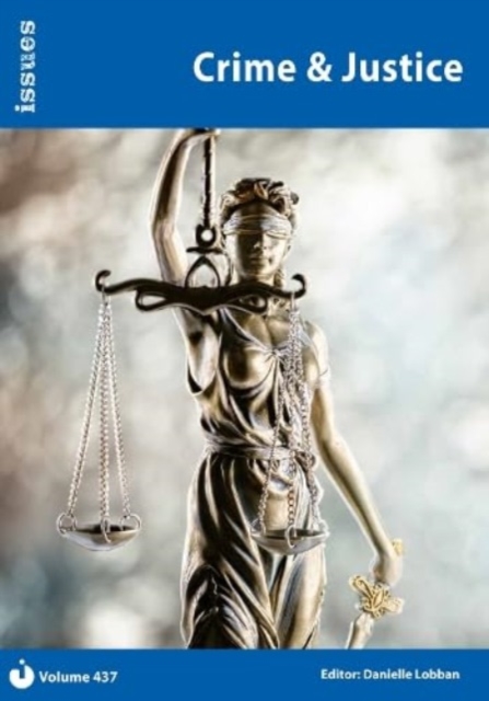 Crime & Justice : Issues Series - PSHE & RSE Resources For Key Stage 3 & 4 437, Paperback / softback Book