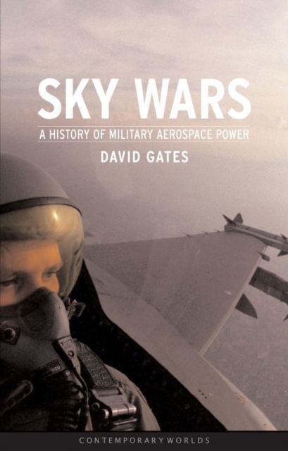Sky Wars; Military Aerospace Power : History and Issues, Paperback / softback Book