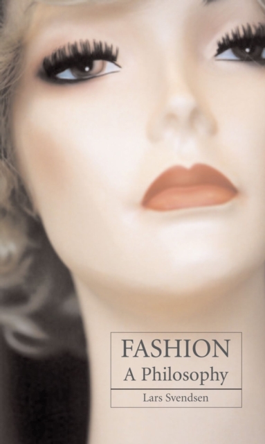 Fashion : A Philosophy, Paperback / softback Book