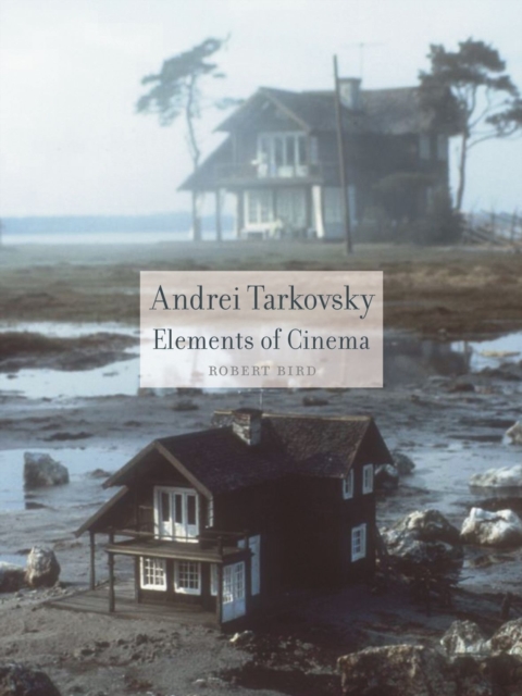 Andrei Tarkovsky : Elements of Cinema, Paperback / softback Book