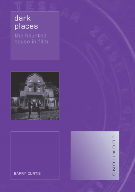 Dark Places : The Haunted House in Film, EPUB eBook