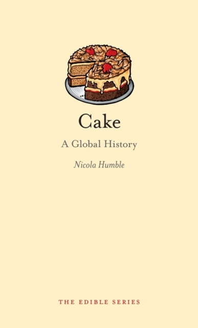 Cake : A Global History, Hardback Book