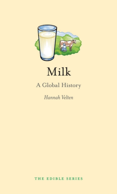 Milk : A Global History, Hardback Book