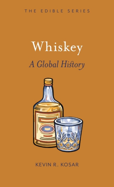 Whiskey : A Global History, Hardback Book