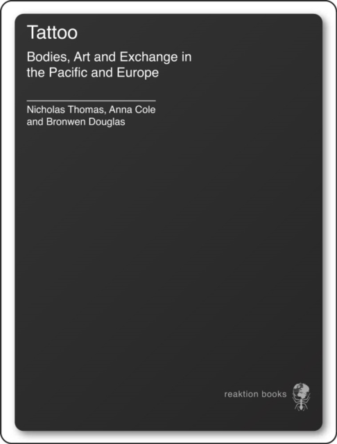 Tattoo : Bodies, Art and Exchange in the Pacific and the West, EPUB eBook