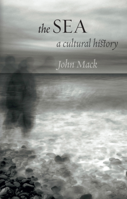 The Sea : A Cultural History, EPUB eBook