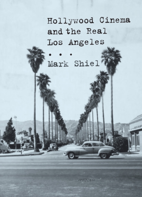 Hollywood Cinema and the Real Los Angeles, EPUB eBook