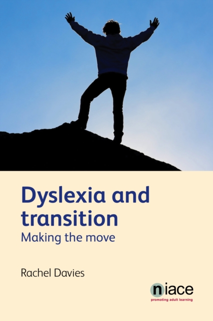 Dyslexia and Transition : Making the Move, Paperback Book