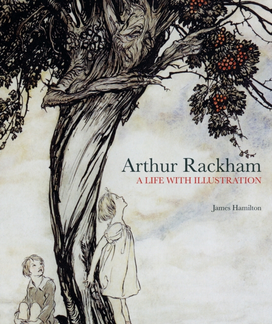 Arthur Rackham: A Life with Illustration, Hardback Book