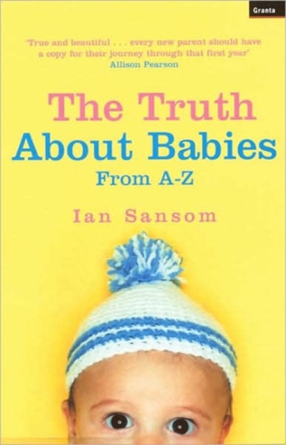 The Truth About Babies : From A-Z, Paperback / softback Book