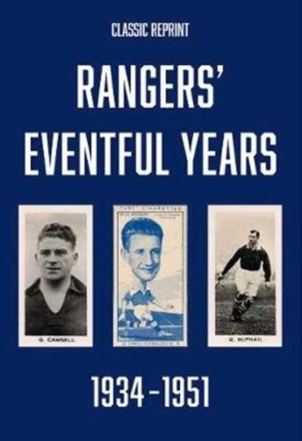 Classic Reprint : Rangers' Eventful Years 1934 to 1951, Paperback / softback Book
