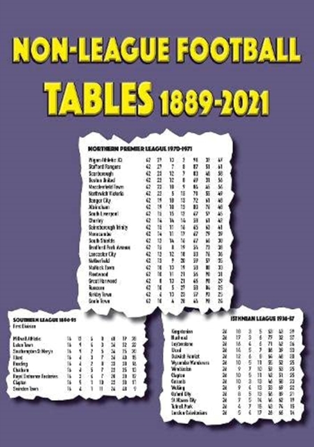 Non-League Football Tables 1889-2021, Paperback / softback Book