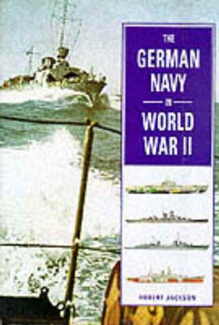 The German Navy in World War II, Hardback Book