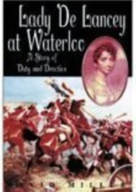 Lady De Lancey at Waterloo, Hardback Book