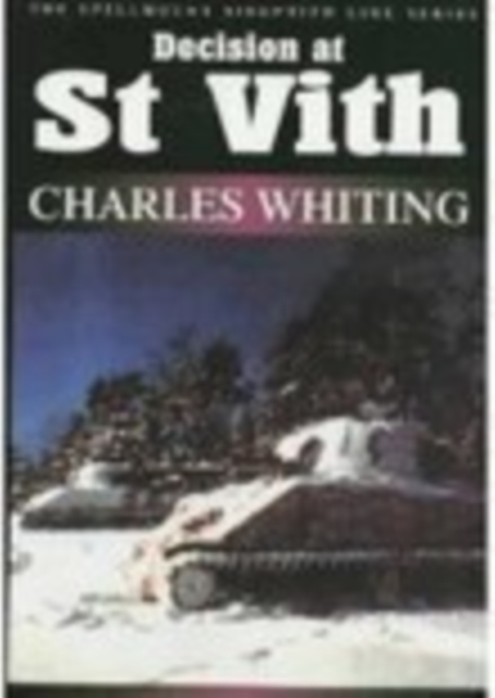 Decision at St Vith : The Spellmount Siegfried Line Series Volume Six, Paperback / softback Book
