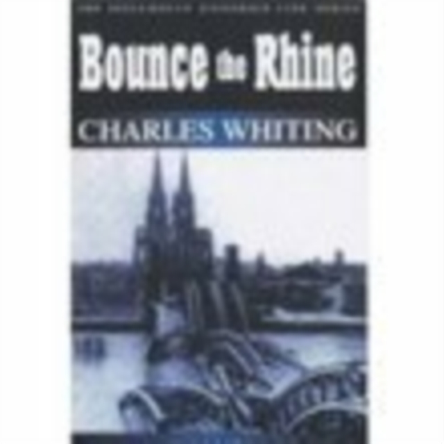 Bounce the Rhine : The Spellmount Siegfried Line Series Volume 9, Paperback / softback Book