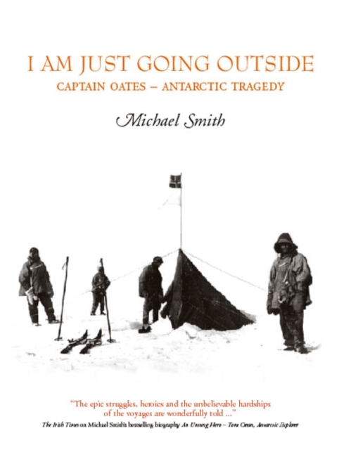 I am Just Going Outside : Captain Scott, Antarctic Tragedy, Hardback Book
