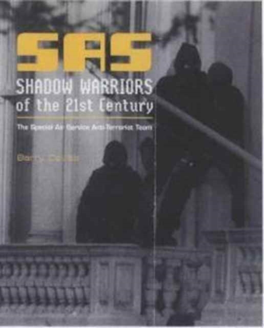SAS Shadow Warriors of the 21st Century : The Special Air Service Anti-terrorist Team, Hardback Book