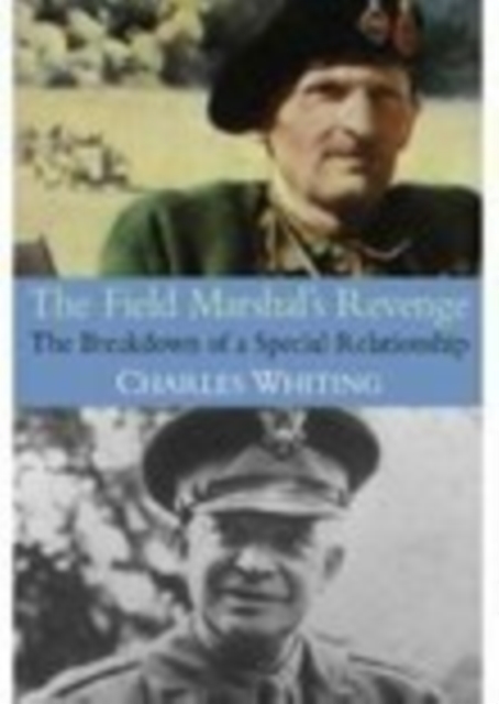 The Field Marshal's Revenge : The Breakdown of a Special Relationship, Hardback Book
