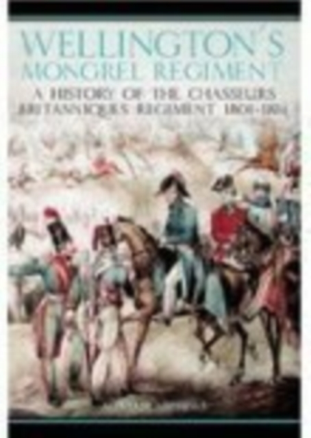 Wellington's Mongrel Regiment, Paperback / softback Book