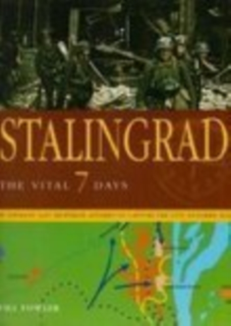 Stalingrad : The Vital 7 Days, Paperback / softback Book
