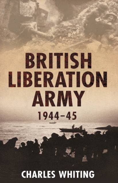 British Liberation Army 1944-45, Hardback Book