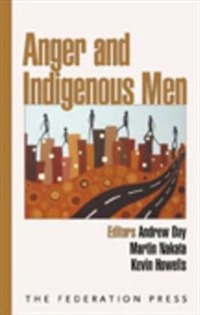 Anger and Indigenous Men, Paperback / softback Book