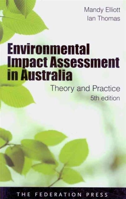 Environmental Impact Assessment in Australia : Theory and Practice, Paperback Book
