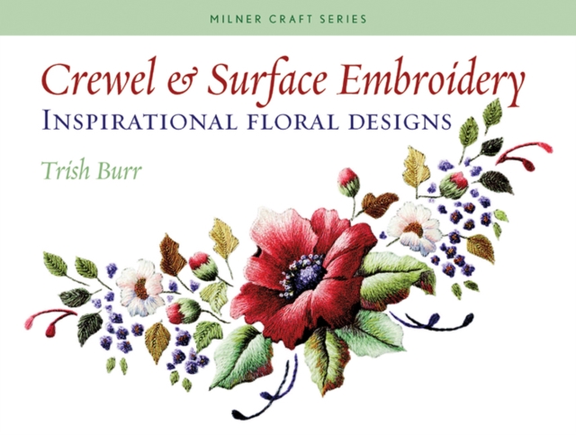 Crewel & Surface Embroidery : Inspirational Floral Designs, Paperback / softback Book