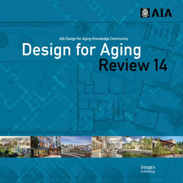 Design for Aging Review 14 : AIA Design for Aging Knowledge Community, Hardback Book