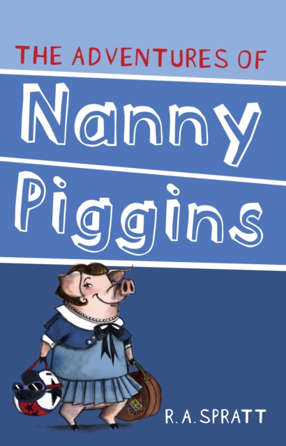 The Adventures Of Nanny Piggins 1, EPUB eBook