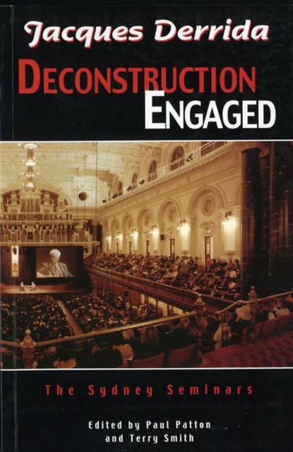 Jacques Derrida : Deconstruction Engaged, the Sydney Seminars, Paperback Book