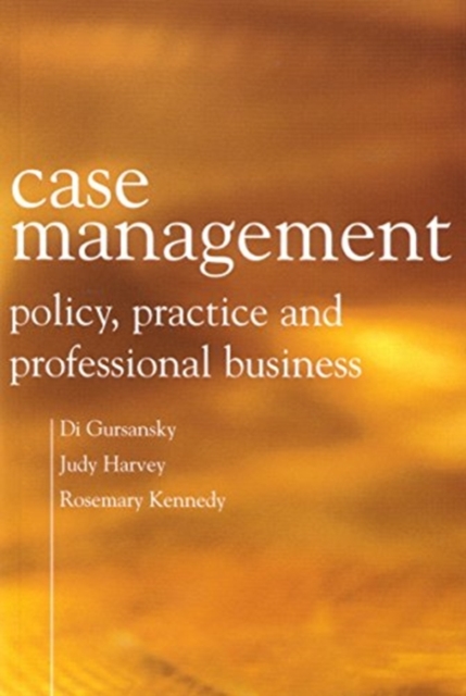 Case Management : Policy, practice and professional business, Paperback / softback Book