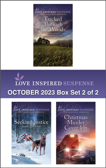 Love Inspired Suspense October 2023 - Box Set 2 of 2/Tracked Through the Woods/Seeking Justice/Christmas Murder Cover-Up, EPUB eBook