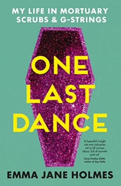 One Last Dance : My Life in Mortuary Scrubs and G-strings, Paperback / softback Book