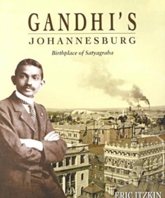 Gandhi's Johannesburg, Hardback Book