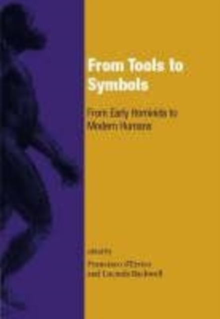 From Tools to Symbols : From Early Hominids to Modern Humans, Paperback / softback Book