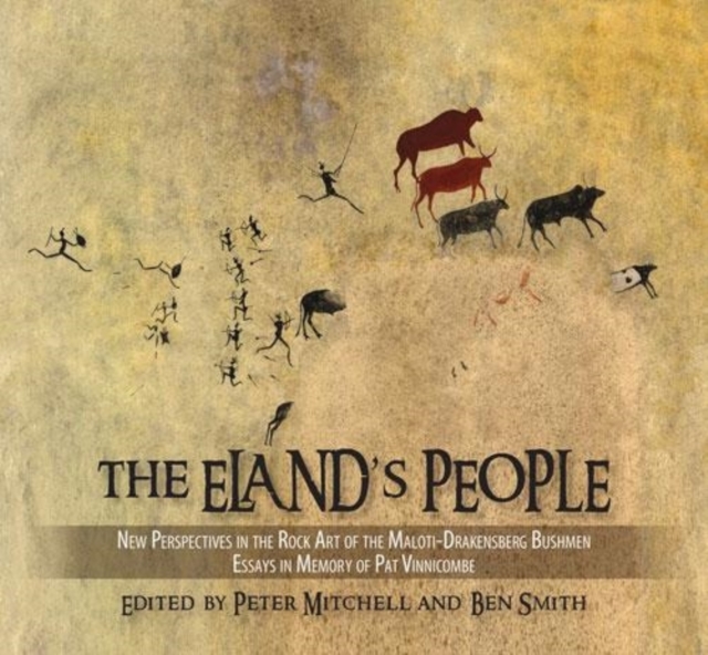 The Eland’s people : New perspectives in the rock art of the Maloti-Drakensberg bushmen, Paperback / softback Book