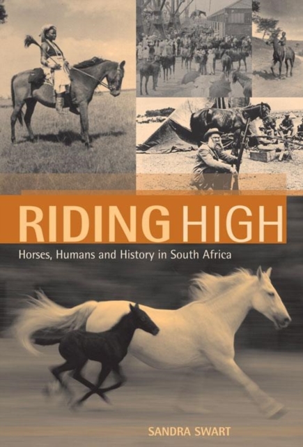 Riding High : Horses, Humans and History in South Africa, Paperback / softback Book
