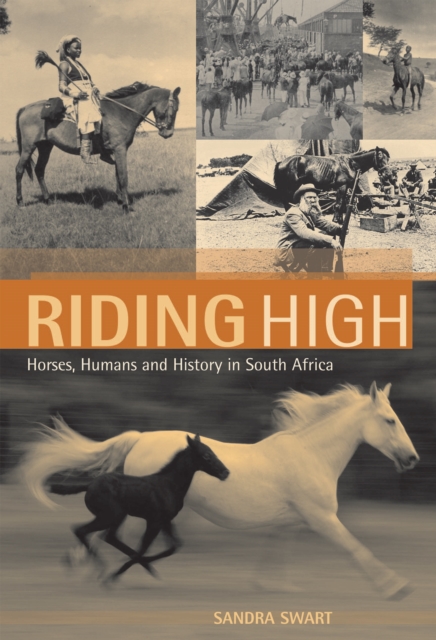 Riding High : Horses, Humans and History in South Africa, PDF eBook