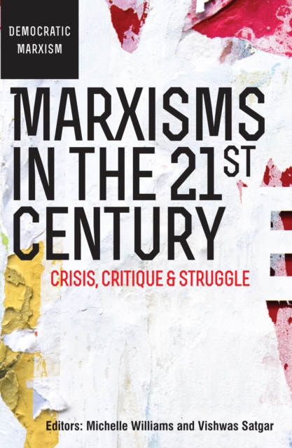 Marxisms in the 21st Century : Crisis, critique and struggle, PDF eBook
