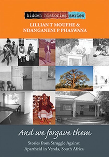 And we forgave them : Stories from Struggle Against Apartheid in Venda, South Africa, Paperback / softback Book
