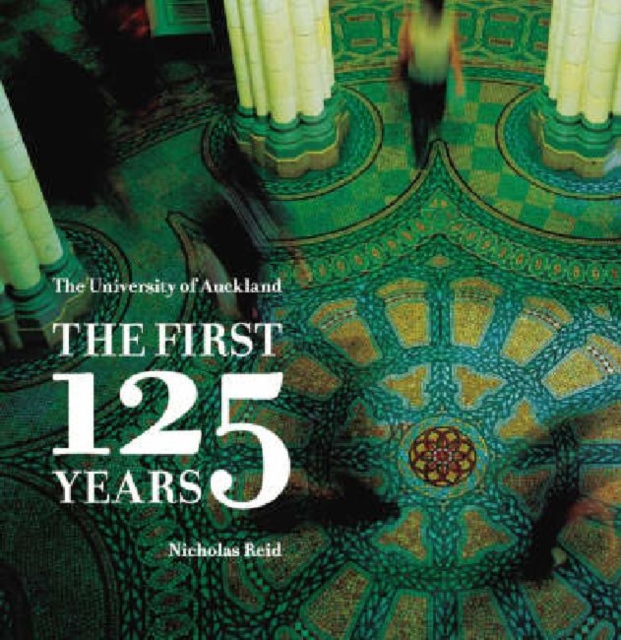 The University of Auckland : The First 125 Years, Paperback / softback Book