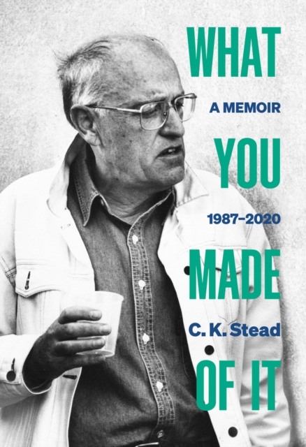 What You Made of It : A Memoir, 1987-2020 Volume 3 3, Hardback Book