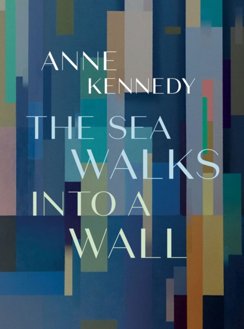 The Sea Walks into a Wall, Paperback / softback Book