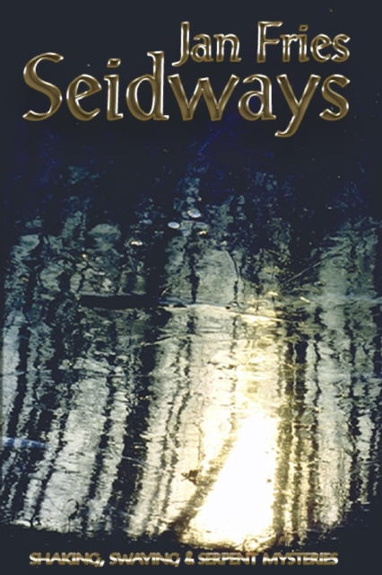 Seidways : Shaking, Swaying & Serpent Mysteries, Paperback / softback Book