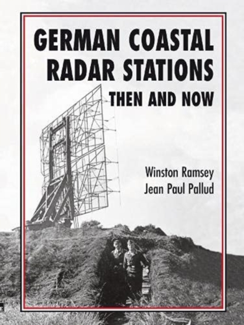 German Coastal Radar Stations Then and Now, Hardback Book