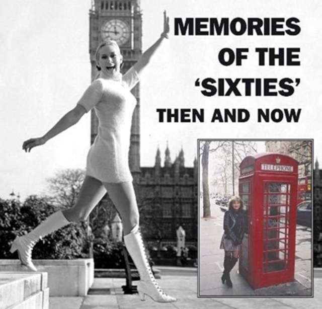 Memories of the 'Sixties' Then and Now, Paperback / softback Book
