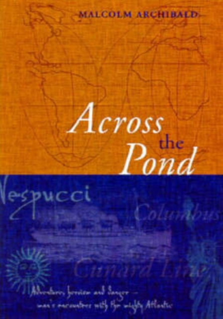 Across the Pond : An Introduction to the Nautical History of the North Atlantic, Paperback / softback Book