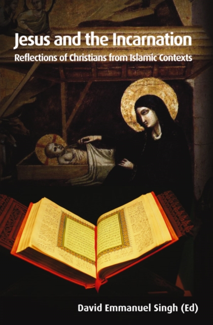 Jesus and the Incarnation : Reflections of Christians from Islamic Contexts, PDF eBook